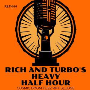 Rich & Turbo’s Heavy Half Hour by Octopuscaveman