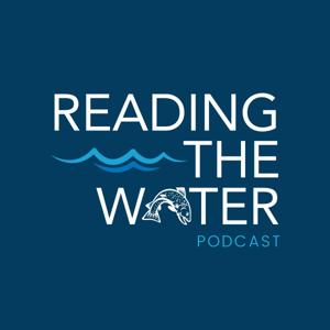 Reading the Water Podcast by Tim Schulz