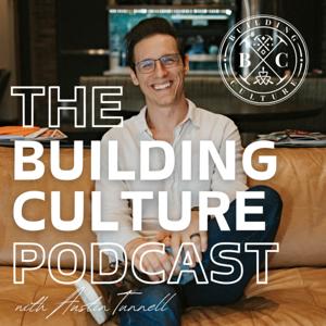 The Building Culture Podcast by Austin Tunnell