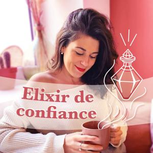 Elixir de confiance - Confiance en soi by Elixir de confiance