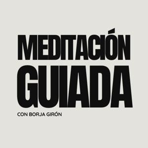 Meditación Guiada con Borja Girón by Borja Girón