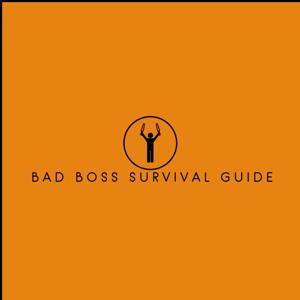 Bad Boss Survival Guide