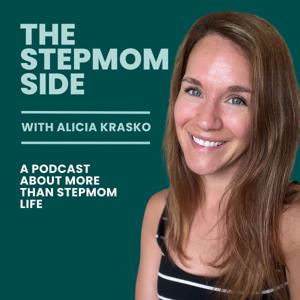 The Stepmom Side Podcast by Alicia Krasko