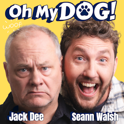 Oh My Dog! with Jack Dee and Seann Walsh by Pink Cloud / Off The Kerb