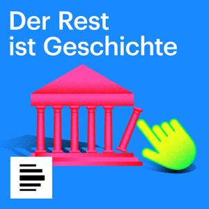 Der Rest ist Geschichte by Deutschlandfunk