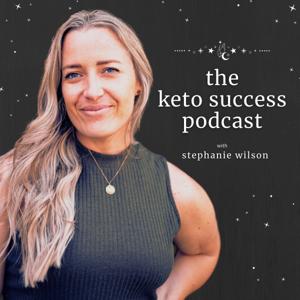 The Keto Success Podcast by Stephanie