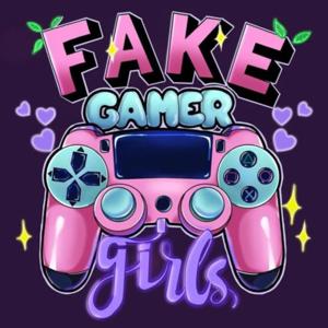 Fake Gamer Girls