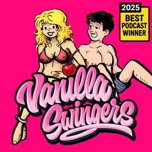 Vanilla Swingers - A Swinger Podcast for Newbies, by Newbies in the Lifestyle by Kat & Leo