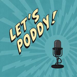 Let's Poddy!