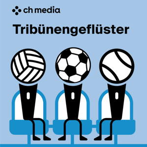 Tribünengeflüster by CH Media