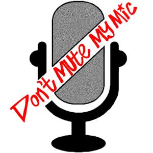 Dont Mute My Mic