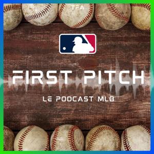 First Pitch : le podcast MLB de The Free Agent