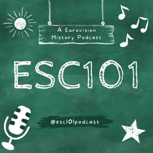 ESC101 - A Eurovision History Podcast by ESC101 Podcast