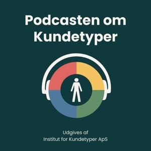 Podcasten om Kundetyper by Institut for Kundetyper ApS