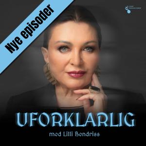 Uforklarlig med Lilli Bendriss by Lyder Produksjoner