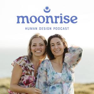 Moonrise Human Design Podcast by Moonrise