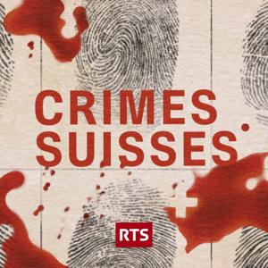Crimes suisses - RTS by RTS - Radio Télévision Suisse