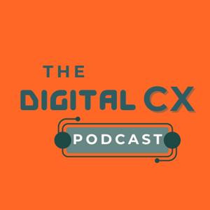 The Digital CX Podcast: Driving digital customer success and outcomes in the age of A.I. by Alex Turkovic