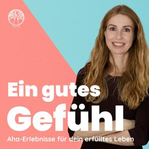 Ein gutes Gefühl. Aha-Erlebnisse und fundierter Rat für dein erfülltes Leben. Mit Psychologin Ulrike Scheuermann und Sinnsucher.de by Sinnsucher.de