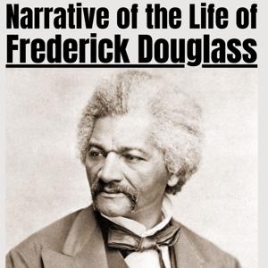 Narrative of Frederick Douglass' Life by Frederick Douglass