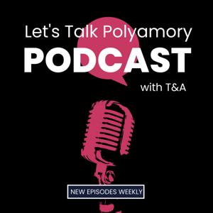 Let's Talk Polyamory Podcast