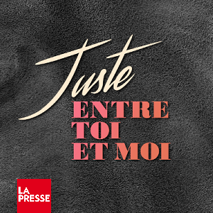 Juste entre toi et moi by La Presse