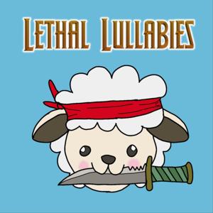 Lethal Lullabies
