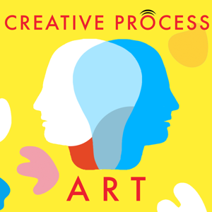 ART - The Creative Process & One Planet Podcast by Artists, Curators, Museum Directors Talk Art & Creativity · Creative Process Original Series