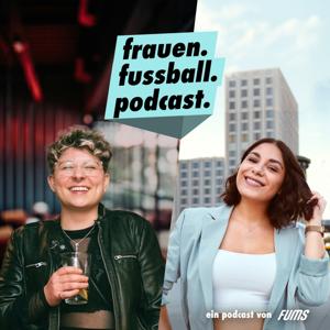 Frauen. Fußball. Podcast. by Nina Potzel, Miriam Sinno