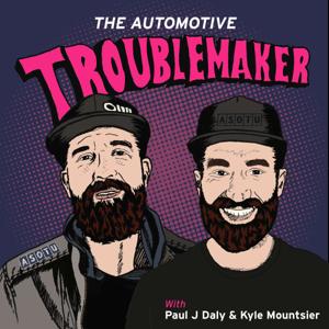 The Automotive Troublemaker w/ Paul J Daly and Kyle Mountsier by ASOTU