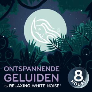 Ontspannende Geluiden I by Relaxing White Noise by Ontspannende Geluiden I by Relaxing White Noise