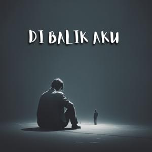 Di Balik Aku by FathurCL