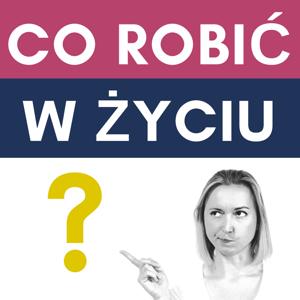 Co robić w życiu?