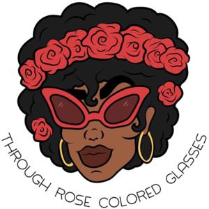 Through Rose Colored Glasses