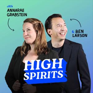 High Spirits: The Cannabis Business Podcast by AnnaRae Grabstein and Ben Larson