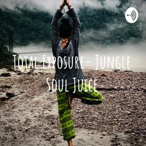 Total Exposure- Jungle Soul Juice