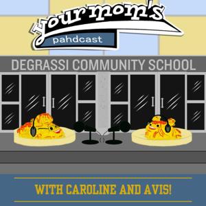 Your Mom's Pahdcast: A Degrassi Podcast by Your Mom's Pahdcast