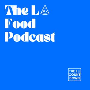 The LA Food Podcast by The LA Countdown