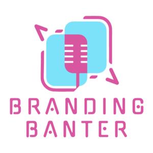 Branding Banter by Branding Banter