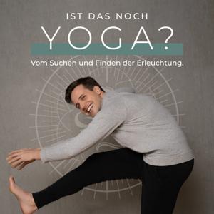 Ist das noch Yoga? Vom Suchen und Finden der Erleuchtung