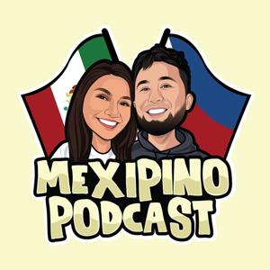 Mexipino Podcast by Mexipino Entertainment