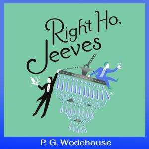 Right Ho, Jeeves by P. G. Wodehouse