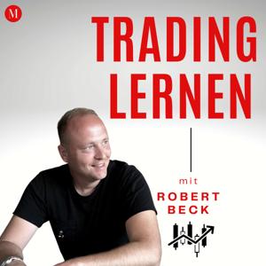 Trading lernen - Aktien, Börse, Trader werden, Investing, Investieren, Swing Trading, Position Trading, Day Trading, Crypto, reich werden, Geldanlage, traden, Money Masters, Robert Beck by MONEY MASTERS by Robert Beck: Aktien, Geldanlage, Altersvorsorge, Investing, Immobilien, Vermögen, reich werden, passives Einkommen, Trading, Momentum, Value, Optionen, Börse, Anleihen, Geld anlegen, Swing, Position, Day