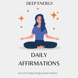 Deep Energy Daily Affirmations by Jim Butler