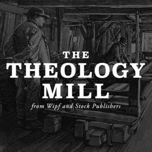 Theology Mill by Wipf and Stock Publishers