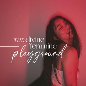 The Divine Feminine Playground