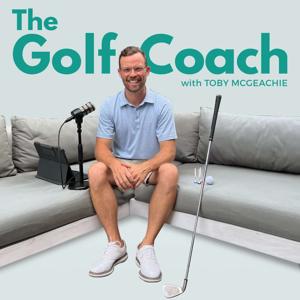 The Golf Coach with Toby McGeachie by Toby McGeachie