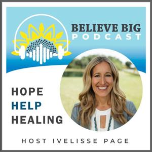 Believe Big Podcast