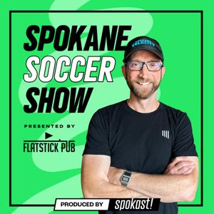 The Spokane Soccer Show by Spokast!