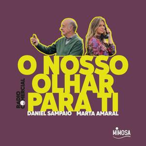 O Nosso Olhar Para Ti by Rádio Comercial | Daniel Sampaio e Marta Amaral